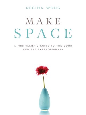 cover image of Make Space: a Minimalist's Guide to the Good and the Extraordinary